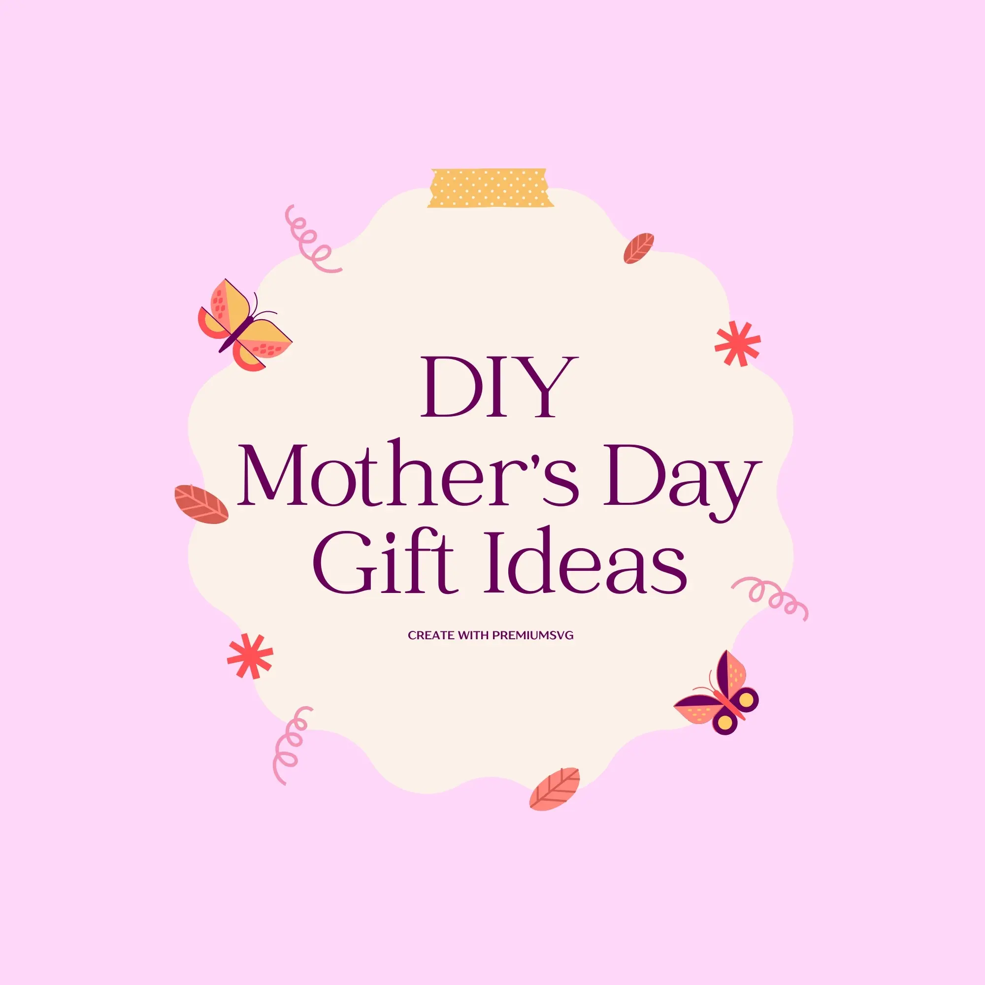 Diy Mother's Day Gift Ideas