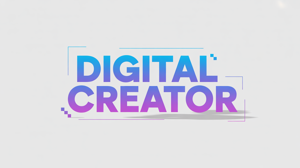 Digital creator​