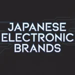 Japanese Electronic Brands